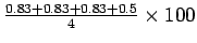 $\frac{0.83+0.83+0.83+0.5}{4} \times 100$