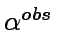 $\alpha^{obs}$