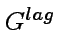 $G^{lag}$