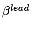 $\beta^{lead}$