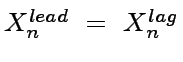 $X_n^{lead}&nbsp;=&nbsp;X_n^{lag}$
