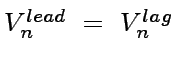 $V_n^{lead}&nbsp;=&nbsp;V_n^{lag}$