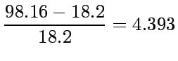 $\displaystyle \frac{98.16-18.2}{18.2}=4.393$