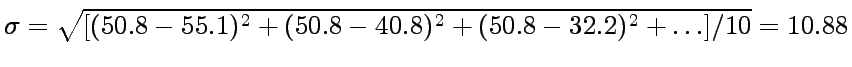 $\sigma=\sqrt{[(50.8-55.1)^2+(50.8-40.8)^2+(50.8-32.2)^2+\dots]/10}=10.88$