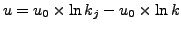 $ u=u_0\times \ln{k_j}-u_0\times \ln{k}$
