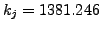 $ k_{j}=1381.246$
