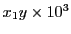 $ x_1y\times 10^3 $