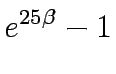$\displaystyle e^{25\beta}-1$