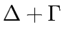 $\displaystyle \Delta+\Gamma$