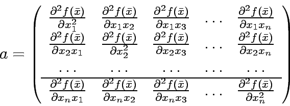 \begin{displaymath}%
\providecommand{\cellaa}{\frac{\partial^2{f(\bar{x})}}{\par...
...\partial^2{f(\bar{x})}}{\partial{x_n^2}}\\
\end{array}\right)
\end{displaymath}