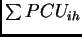 \ensuremath{\sum{}PCU_{ih}}