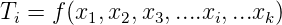 Ti = f (x1,x2,x3,....xi,...xk )
