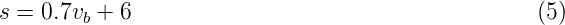 s = 0.7vb + 6                                      (5)
                                                                                            
                                                                                            
