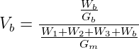            WGb-
Vb =  W1+W2+Wb3+Wb---
      -----Gm------
