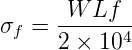       W Lf
σf = ------4-
     2 × 10
                                                                                            
                                                                                            
