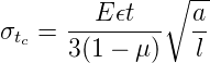         E ϵt  ∘ -a
σtc = ---------  --
      3(1 - μ)   l
