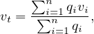     ∑
    --ni=1-qivi
vt =  ∑n   qi ,
       i=1
