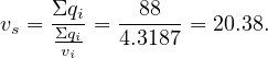 vs = Σqi = --88---= 20.38.
     Σqvii   4.3187
