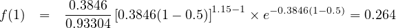 f(1)  =   0.3846-[0.3846(1- 0.5)]1.15-1 × e-0.3846(1-0.5) = 0.264
         0.93304
