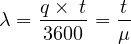 λ = q×-t-= t-
    3600   μ

