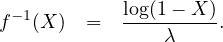  - 1        log(1 - X)
f  (X )  =  ----λ----.
