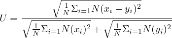           ∘ ----------------
    --------N1Σi=1N-(xi --yi)2-----
U = ∘ -1---------2  ∘ -1---------2
      N Σi=1N (xi) +   N Σi=1N (yi)
     