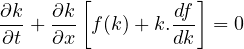 ∂∂kt + ∂∂kx [f(k)+ k.ddfk] = 0
