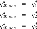  d         d
q20 sec =  q1
qd30 sec =  qd2

qd40 sec =  qd3
