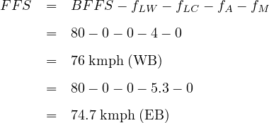 FF S  =  BF F S - fLW - fLC - fA - fM
      =  80 - 0 - 0- 4- 0

      =  76 kmph (WB )
      =  80 - 0 - 0- 5.3 - 0

      =  74.7 kmph (EB )
     