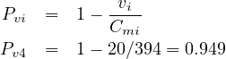 P    =  1 - -vi-
 vi         Cmi
Pv4  =  1 - 20∕394 = 0.949
         