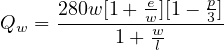       280w[1+ e-][1- p]
Qw  = --------ww----3-
           1 + l
