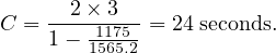 C = --2×-3-- = 24 seconds.
    1-  11516755.2-
     