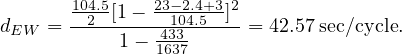 dEW = -1042.5[11---21346-13332047.4.+53]2= 42.57 sec∕cycle.
     
