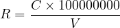 R =  C-×100000000-
          V
     