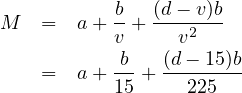 M   =   a+ b + (d-2v)b
           v     v
    =   a+ -b + (d--15)b
           15     225
