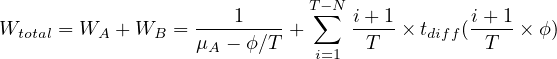 Wtotal = WA + WB = μA--1ϕ∕T-+ T∑-i=N1 i+T-1 × tdiff(i+T1-× ϕ)
