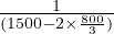      1
(1500-2×8030)