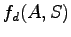 $\displaystyle f_d(A,S)$
