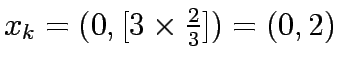 $x_k=(0,[3\times\frac{2}{3}])=(0,2)$