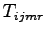 $T_{ijmr}$