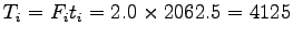 $T_i = {F_i}{t_i} = 2.0 \times 2062.5 = 4125$
