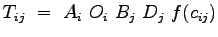 $T_{ij}&nbsp;=&nbsp;A_i&nbsp;O_i&nbsp;B_j&nbsp;D_j&nbsp;f(c_{ij})$