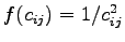 $f(c_{ij}) = 1/{c_{ij}^2}$