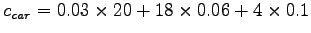 $c_{car}=0.03\times20+18\times0.06+4\times0.1$