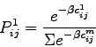 \begin{displaymath}
P_{ij}^1 =\frac{e^{-\beta c_{ij}^1}}{{\Sigma{e^{-\beta c_{ij}^m}}}}
\end{displaymath}