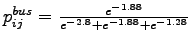 $p_{ij}^{bus} =\frac{e^{-1.88}}{{e^{-2.8}+e^{-1.88}+e^{-1.28}}}$
