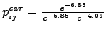 $p_{ij}^{car} = \frac{e^{-6.85}}{{e^{-6.85}+e^{-4.09}}}$