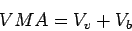 \begin{displaymath}%
VMA = V_v + V_b
\end{displaymath}