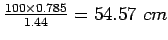 $\frac{100\times{}0.785}{1.44}=54.57&nbsp;cm$