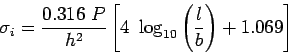 \begin{displaymath}
\sigma_i=\frac{0.316&nbsp;P}{h^2}\left[4&nbsp;\log_{10}\left(\frac{l}{b}\right)+1.069\right]
\end{displaymath}